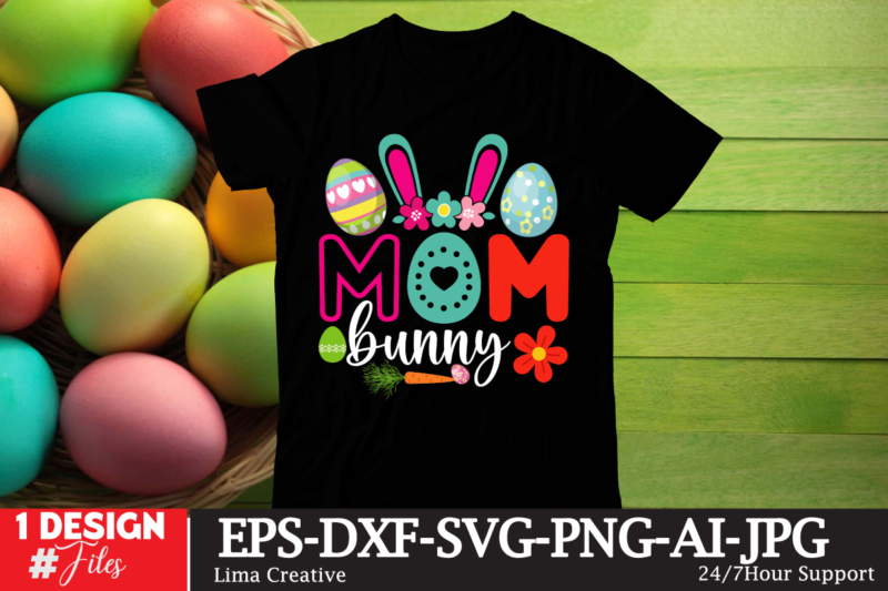 Mom Bunny T-shirt Design, Happy Easter SVG PNG, Easter Bunny Svg, Kids Easter Svg, Easter Shirt Svg, Easter Svg, Easter Teacher Svg, Bunny S