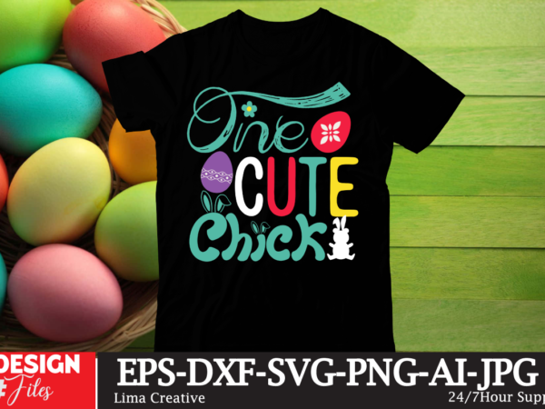 One cute chick t-shirt design, happy easter svg png, easter bunny svg, kids easter svg, easter shirt svg, easter svg, easter teacher svg, bu
