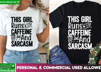 This Girl Runs Caffeine And Sarcasm T-Shirt Design, Sarcastic svg,Sarcastic T-Shirt Design,Sarcastic SVG Bundle, Funny SVG Cut Files,Sarvast