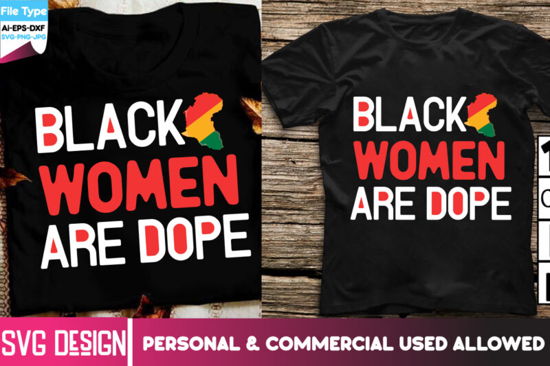 Black Woman Are Dope T-Shirt Design, Black Woman Are Dope SVG Cut File, Black history Month ,Black History Month SVG,Black history Month S