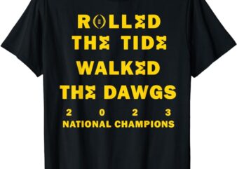 Rolled the Tide, Walked the Dawgs T-Shirt
