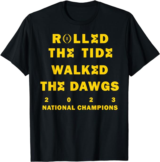 Rolled the Tide, Walked the Dawgs T-Shirt