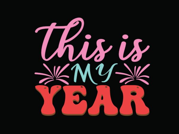 This is my year t shirt designs for sale
