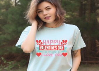 Happy Valentine’s Day to Myself I Love You graphic t shirt