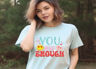 You Are Enough t shirt design template