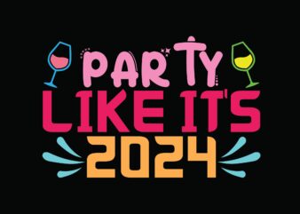 Party Like It’s 2024
