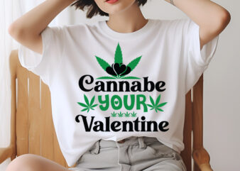 Cannabe Your Valentine SVG designWeed SVG design Bundle, Marijuana SVG design Bundle, Cannabis Svg design, 420 design, Smoke Weed Svg desig