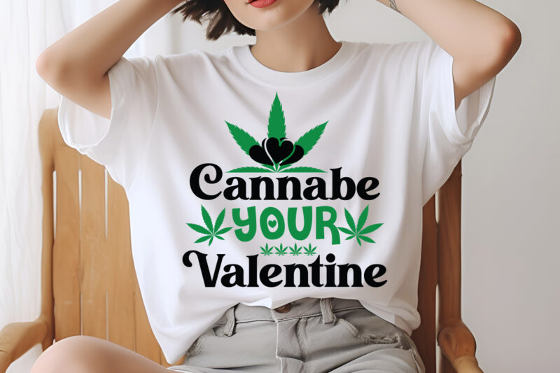 Cannabe Your Valentine SVG designWeed SVG design Bundle, Marijuana SVG design Bundle, Cannabis Svg design, 420 design, Smoke Weed Svg desig