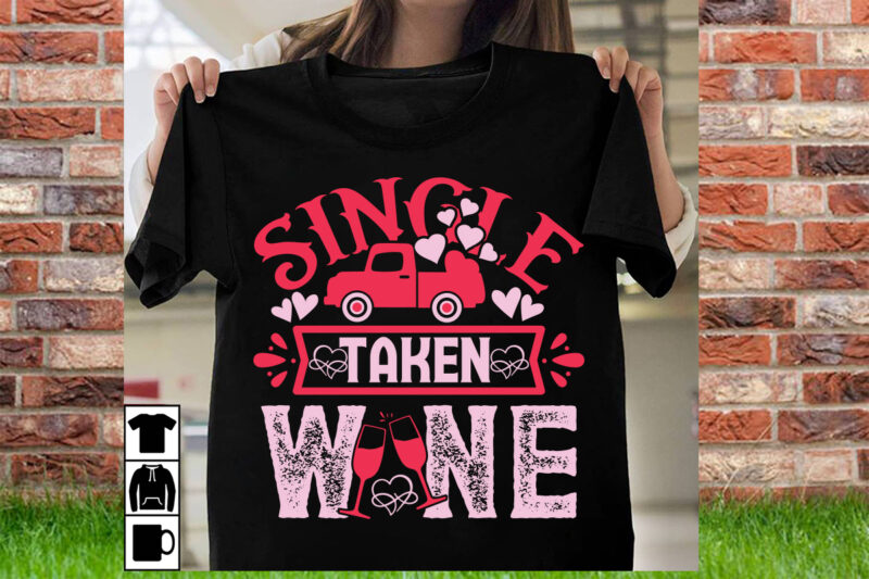 Single taken wine t shirt design,T shirt svg, Gnome svg designs, Cupid svg, Heart svg, Love day retro, Cricut svg png designs, Designs svg,