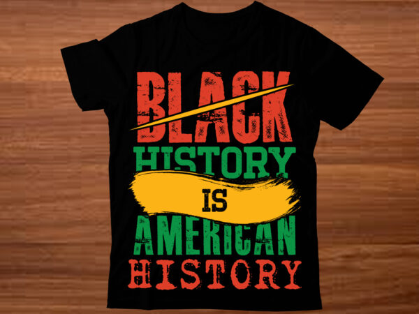 I am black history svg, black history month svg, black woman svg, black lives matter, african american svg,i am black history svg, black t shirt design for sale