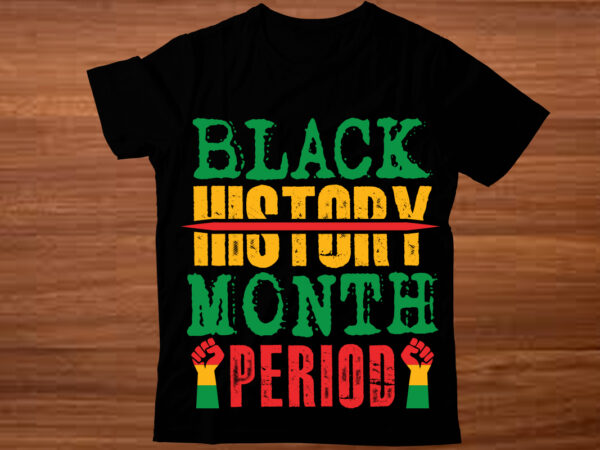 I am black history svg, black history month svg, black woman svg, black lives matter, african american svg,i am black history svg, black t shirt design for sale