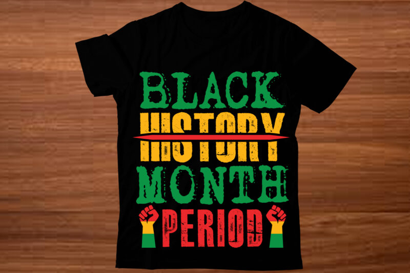 Black history T-Shirt designs Bundle,I am Black History SVG, Black History Month SVG, black woman svg, black lives matter, african america