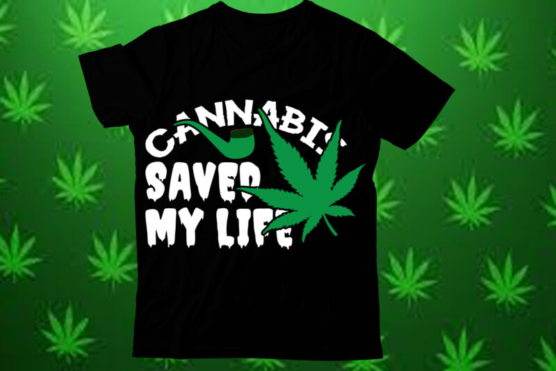 Cannabis T-Shirt designs bundle,Weed SVG design Bundle, Marijuana SVG design Bundle, Cannabis Svg design, 420 design, Smoke Weed Svg design