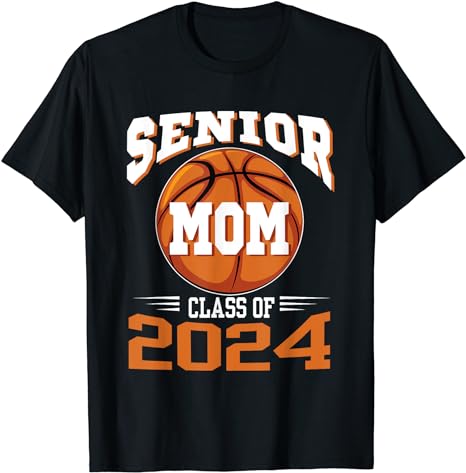 Senior Mom Class of 2024 Parent Basketball Graduation T-Shirt