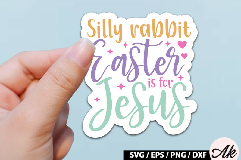 Silly rabbit easter is for jesus SVG Stickers