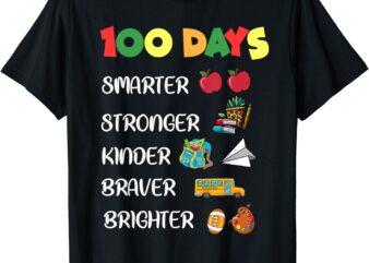 Smarter Kinder Stronger Brighter 100 Days Of School Teacher T-Shirt
