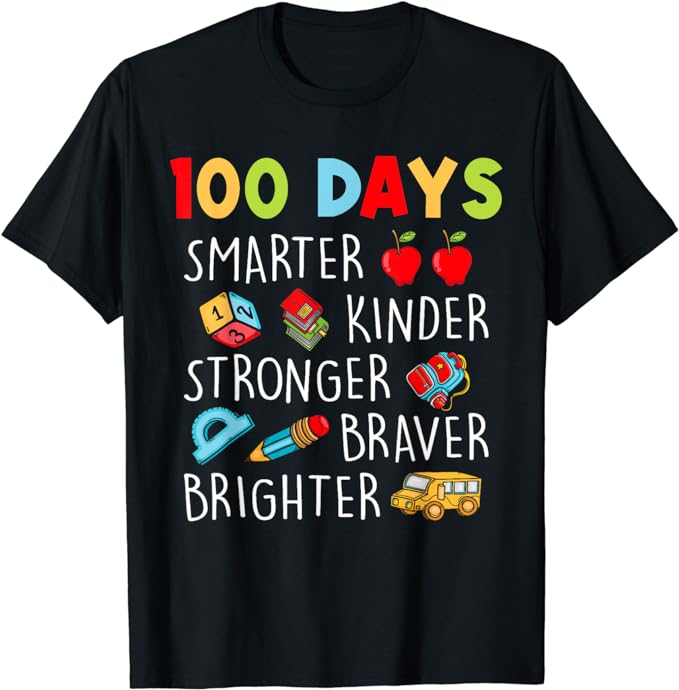 Smarter Kinder Stronger Brighter 100 Days Of School Teacher T-Shirt