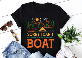 Sorry I Can’t. I Have Plans with my Boat T-Shirt Design