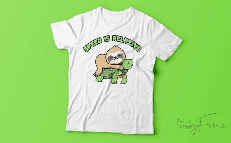 Speed Is Relative Funny T-Shirt Design For Sale