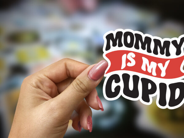Mommy is my cupid sticker svg ,valentine’s day sticker design, printable stickers, png file, retro valentine’s stickers, holiday stickers, v