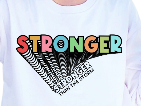 Stronger than the storm, slogan quote t shirt design graphic vector, inspirational and motivational quotes