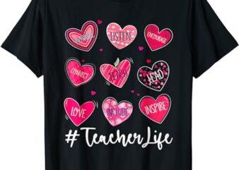 Sweet Hearts Teach Love Inspire Valentines Day Teacher Life T-Shirt