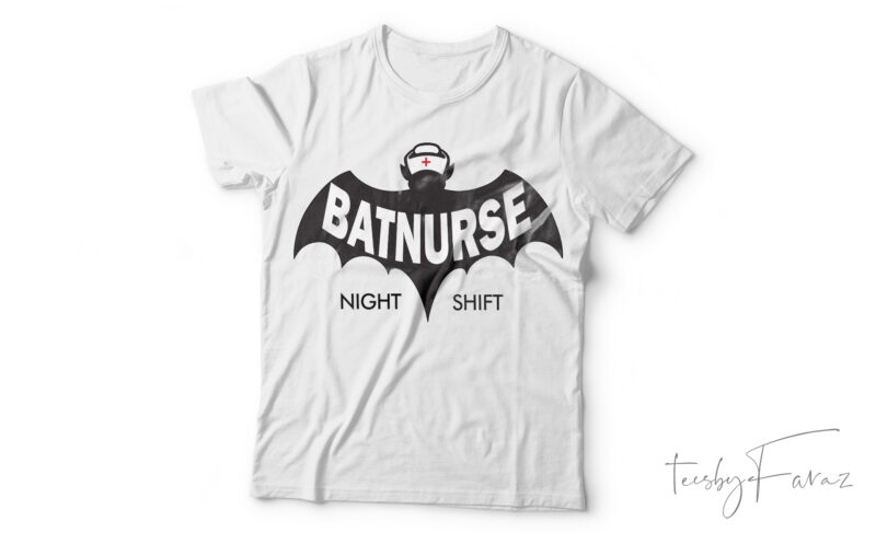 Batnurse, Night Shift, cool t shirt design for sale