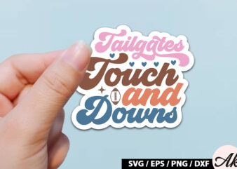 Tailgates touch and downs Retro Stickers t shirt designs for sale