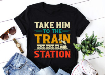 Take Him To The Train Station T-Shirt Design