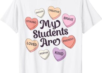 Teacher Valentines Day Positive Affirmations Candy Heart T-Shirt