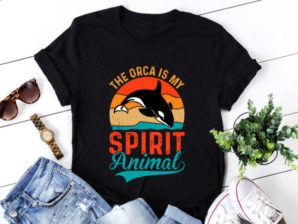 The orca is my spirit animal t-shirt design The orca is my spirit animal t-shirt design