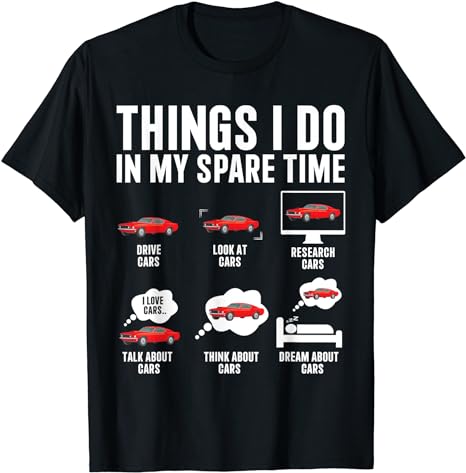 Things I Do In My Spare Time Funny Car Enthusiast Car Lover T-Shirt