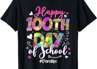 Tie Dye Happy 100th Day Of School Para Life T-Shirt