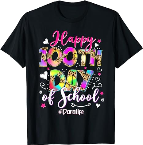 Tie Dye Happy 100th Day Of School Para Life T-Shirt