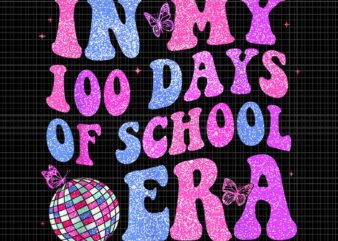 In My 100 Days Of School Era Retro Disco Png, 100th Day Of School Png, School Era Png t shirt design for sale