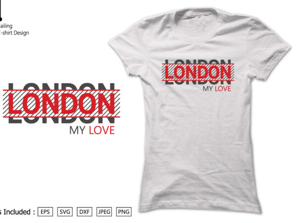London my love t shirt vector graphic