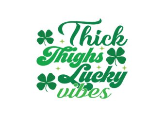 Thick Thighs Lucky Vibes t shirt designs for sale
