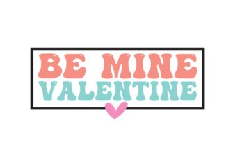 Be Mine Valentine