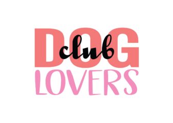 Dog Lovers Club t shirt vector illustration