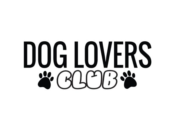 Dog lovers club t shirt vector illustration