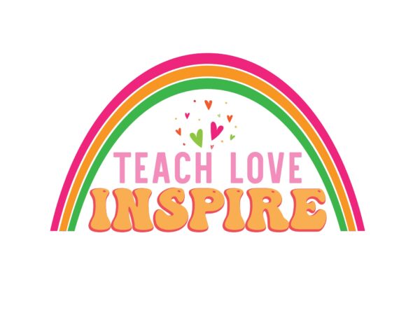 Teach love inspire t shirt designs for sale