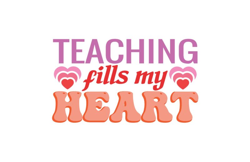 Teaching Fills My Heart