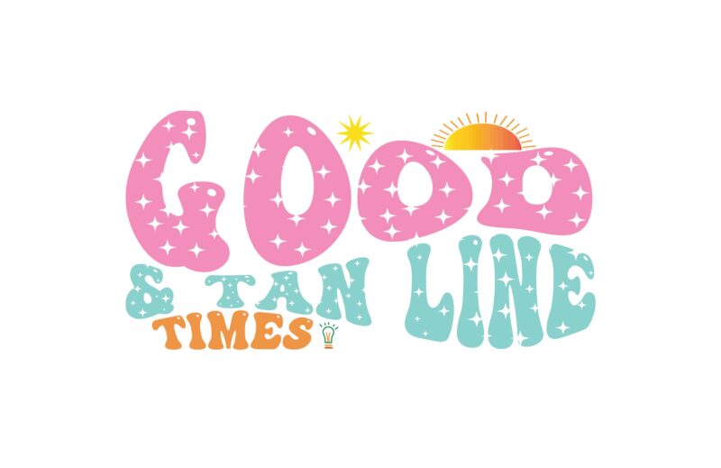 GOOD TIME & TAN LINE TIMES