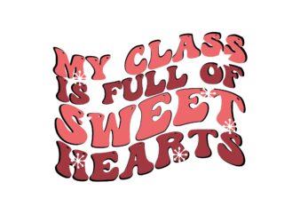 My Class is Full of Sweet Hearts t shirt designs for sale