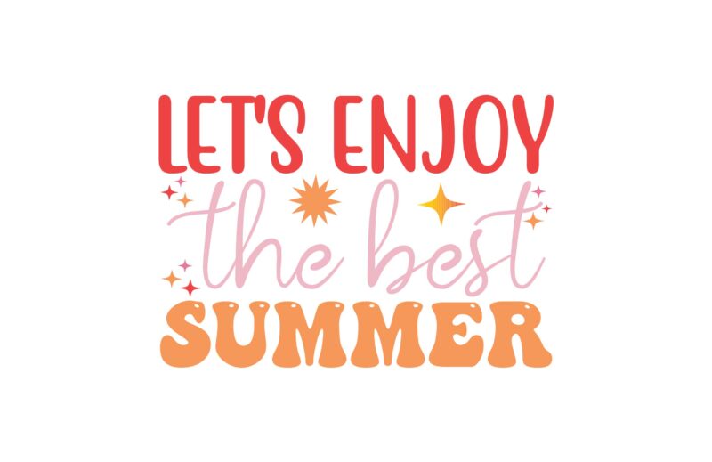 Let’s Enjoy the Best Summer
