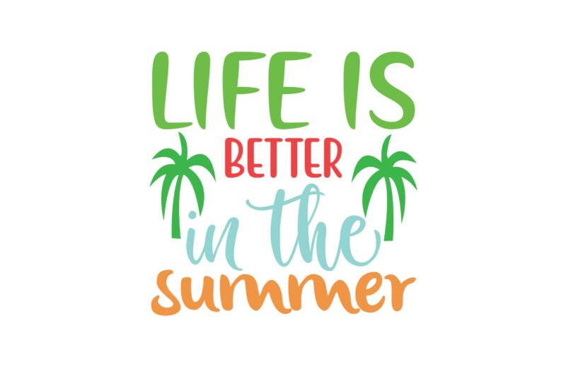 Life is Better in the Summer