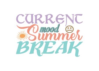 Current Mood Summer Break t shirt vector file