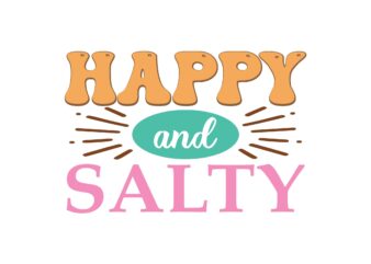 Happy and Salty graphic t shirt