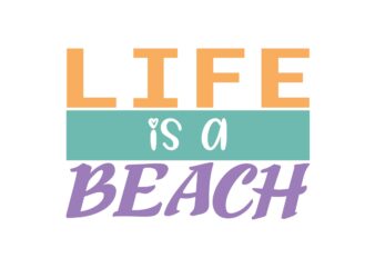 Life is a Beach t shirt vector graphic