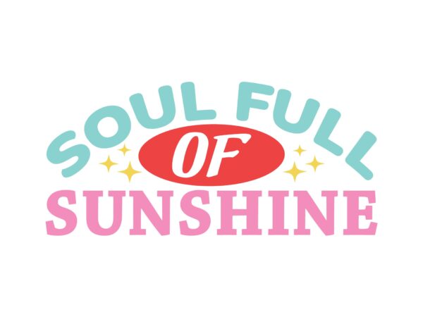 Soul full of sunshine t shirt template vector